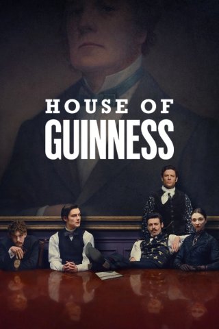 Gia tộc Guinness (House of Guinness 2025)