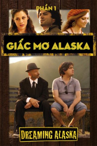 Giấc Mơ Alaska (Dreaming Alsaka (Phần 1) 2012)