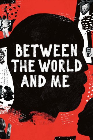 Giữa Thế Giới Và Tôi (Between the World and Me 2020)