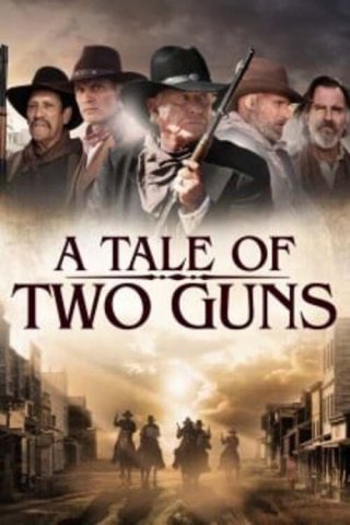 Hai Tay Súng Huyền Thoại (A Tale of Two Guns 2022)