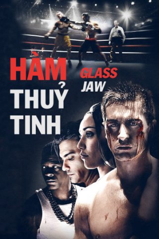 Hàm Thủy Tinh (Glass Jaw 2018)