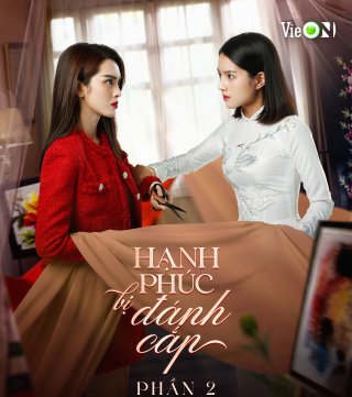 Hạnh Phúc Bị Đánh Cắp (Phần 2) (Stolen Happiness (Season 2) 2025)