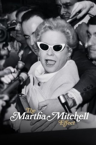 Hiệu ứng Martha Mitchell (The Martha Mitchell Effect 2022)