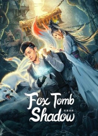 Hồ Mộ Mê Ảnh (Fox tomb shadow 2022)