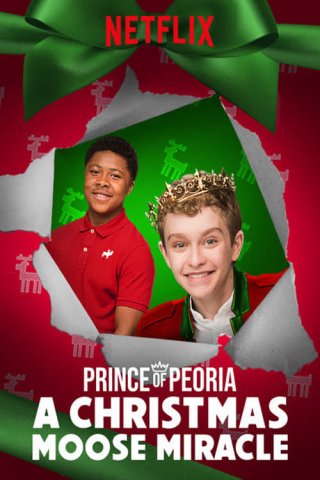 Hoàng tử Peoria: Phép màu Giáng Sinh (Prince of Peoria: A Christmas Moose Miracle 2018)