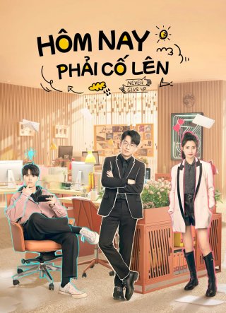 Hôm Nay Phải Cố Lên (Never Give Up 2023)