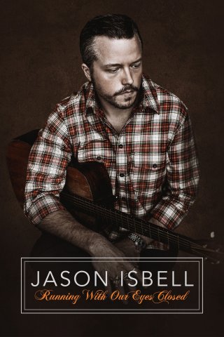 Hộp Nhạc Jason Isbell: Nhắm Mắt Mà Chạy (Jason Isbell: Running With Our Eyes Closed 2023)