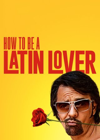 How to Be a Latin Lover (How to Be a Latin Lover 2017)