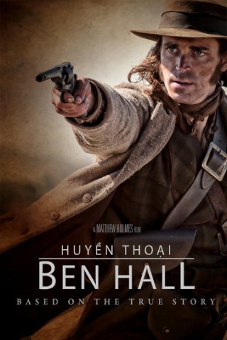 Huyền Thoại Ben Hall (The Legend of Ben Hall 2017)
