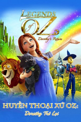Huyền Thoại Xứ Oz: Dorothy Trở Lại (Legends of Oz: Dorothy's Return 2014)