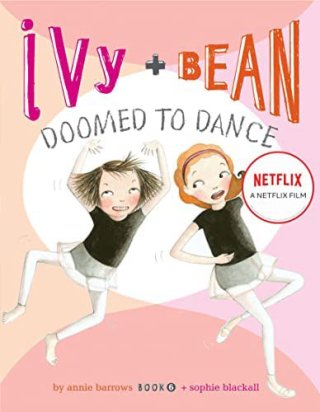 Ivy + Bean: Nhảy chẳng ngừng (Ivy + Bean: Doomed to Dance 2021)