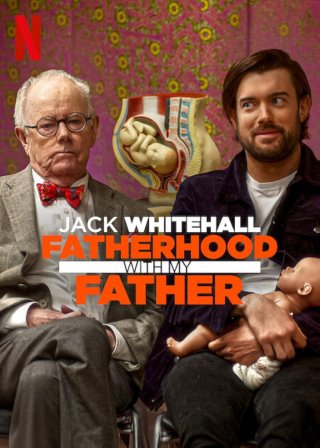 Jack Whitehall: Làm cha qua lời của cha tôi (Jack Whitehall: Fatherhood with My Father)