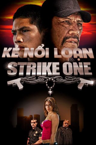 Kẻ Nổi Loạn (Strike One 2014)