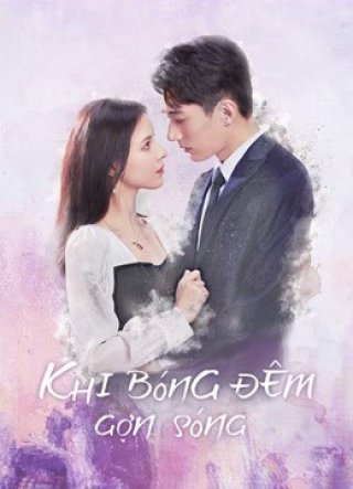 Khi Bóng Đêm Gợn Sóng (Love At Night 2021)