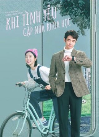 Khi Tình Yêu Gặp Nhà Khoa Học (Fall In Love With A Scientist 2021)