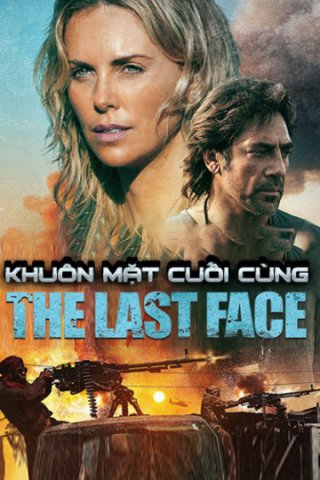 Khuôn Mặt Cuối Cùng (The Last Face 2016)