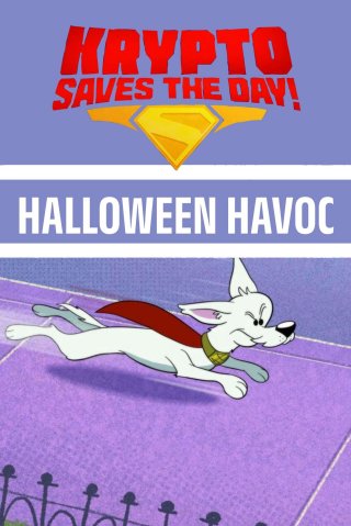 Krypto Saves the Day!: Halloween Havoc (Krypto Saves the Day!: Halloween Havoc 2025)