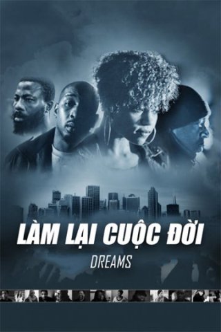 Làm Lại Cuộc Đời (Dreams 2013)