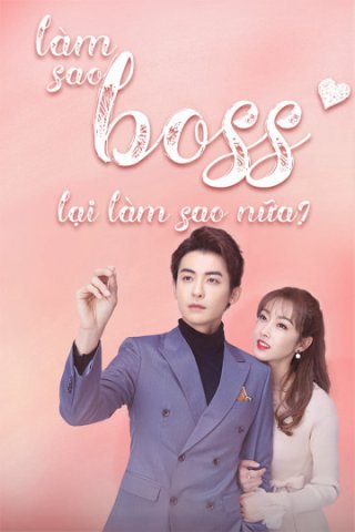 Làm Sao, Boss Lại Làm Sao Nữa (Boss 2020)
