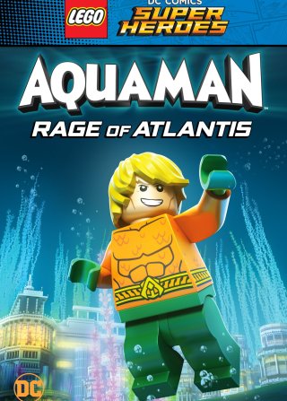 Lego DC Comics Super Heroes: Aquaman - Rage of Atlantis (Lego DC Comics Super Heroes: Aquaman - Rage of Atlantis 2018)