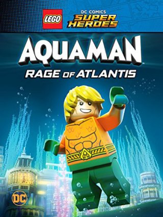 Liên Minh Công Lý: Người Cá - Cơn Thịnh Nộ Dưới Đại Dương (LEGO DC Super Heroes - Aquaman: Rage Of Atlantis 2018)