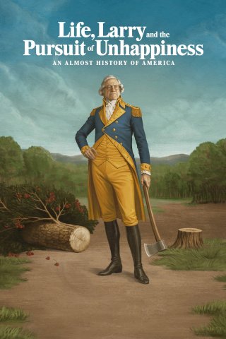 Life, Larry and the Pursuit of Unhappiness: An almost History of America (Life, Larry and the Pursuit of Unhappiness: An almost History of America)