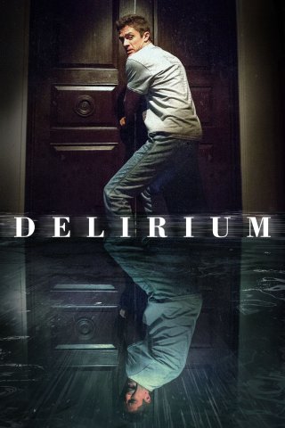 Loạn thần (Delirium 2018)