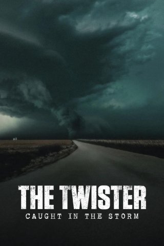 Lốc Xoáy: Kẹt Trong Tâm Bão (The Twister: Caught in the Storm 2025)