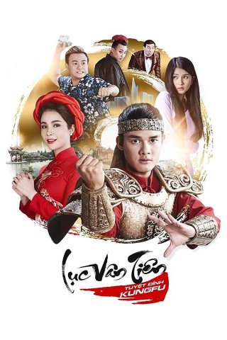 Lục Vân Tiên Tuyệt Đỉnh Kungfu (Luc Van Tien: Kung Fu Warrior 2017)