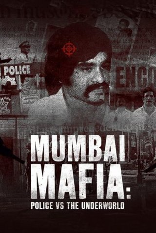 Mafia Mumbai: Cảnh sát và thế giới ngầm (Mumbai Mafia: Police vs The Underworld 2022)