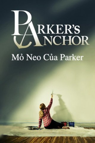 Mỏ Neo Của Parker (Parker's Anchor 2018)