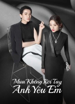 Mua Không Rời Tay Anh Yêu Em (Miss Buyer 2022)
