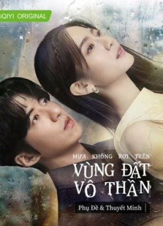 Mưa Không Rơi Trên Vùng Đất Vô Thần (Rainless Love in a Godless Land 2021)