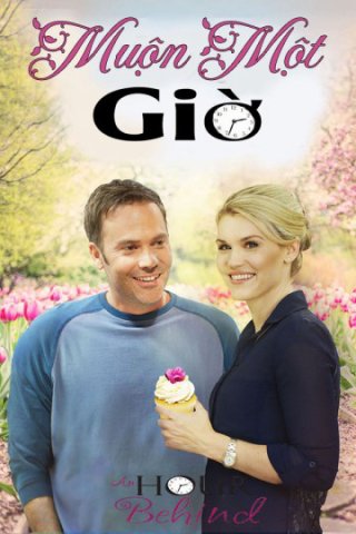 Muộn Một Giờ (An Hour Behind 2017)