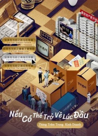 Nếu Có Thể Trở Về Lúc Đầu: Thăng Trầm Trong Kinh Doanh (If at First: Sailing in Business 2021)