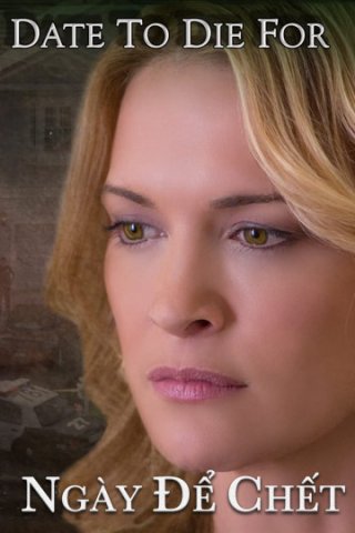 Ngày Để Chết (Date To Die For 2015)