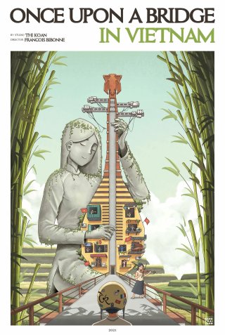 Ngày Xưa Có Một Nhịp Cầu Ở Việt Nam (Once upon a bridge in Vietnam 2022)