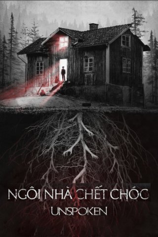 Ngôi Nhà Chết Chóc (Unspoken 2015)