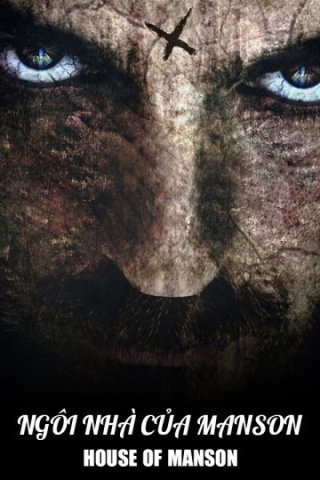 Ngôi Nhà Của Manson (House of Manson 2014)