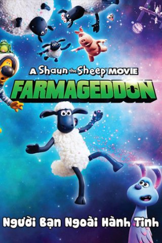 Người Bạn Ngoài Hành Tinh (Shaun the Sheep Movie: Farmageddon 2019)