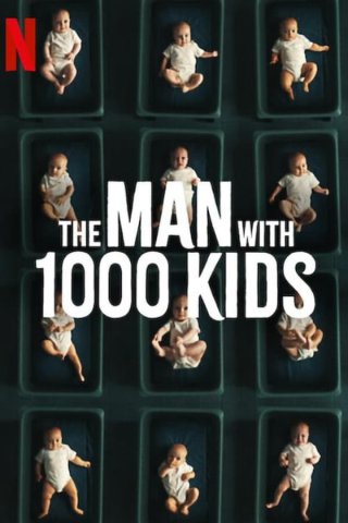 Người đàn ông với 1000 đứa con (The Man with 1000 Kids 2024)