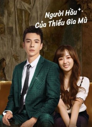 Người Hầu Của Thiếu Gia Mù (Romance with Blind Master 2023)