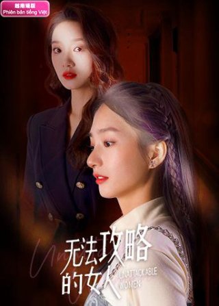 Người Phụ Nữ Không Thể Chinh Phục (Unattackable Women 2021)