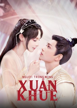 Người Trong Mộng Xuân Khuê (Romance of a Twin Flower 2023)