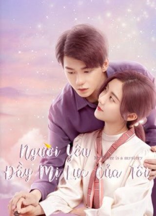 Người Yêu Đầy Mị Lực Của Tôi (My Lover Is a Mystery 2021)