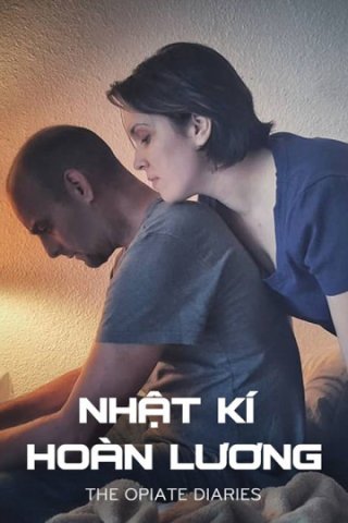 Nhật Ký Hoàn Lương (The Opiate Diaries 2018)