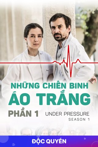 Những Chiến Binh Áo Trắng (Phần 1) (Under Pressure (Season 1) 2017)