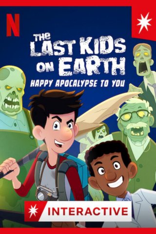 Những đứa trẻ cuối cùng trên Trái Đất: Chúc tận thế vui vẻ (The Last Kids on Earth: Happy Apocalypse to You 2021)