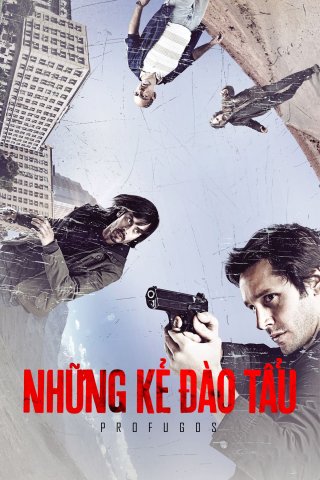 Những Kẻ Đào Tẩu (Phần 1) (Profugos (Season 1) 2013)