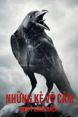 Những Kẻ Vô Cảm (Don't Look Back 2020)